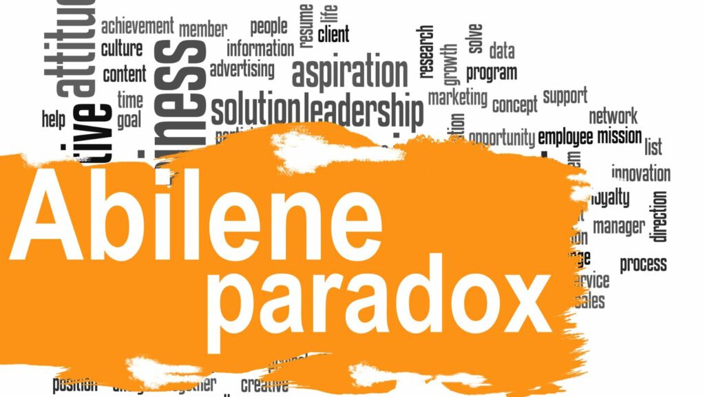 The Abilene Paradox